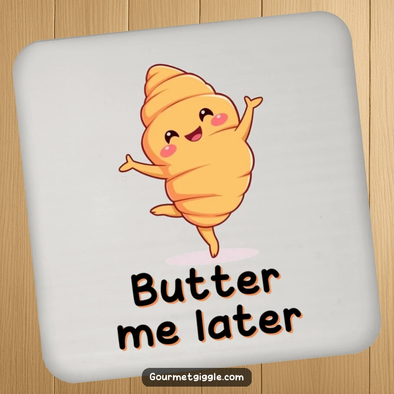 Funny Drink Coaster: A grinning croissant performing a graceful pirouette, adding artistic elegance to your tabletop.