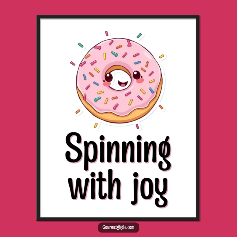 Donut Joy Poster - Happy Treat Art, Sweetly Funny Wall Decor