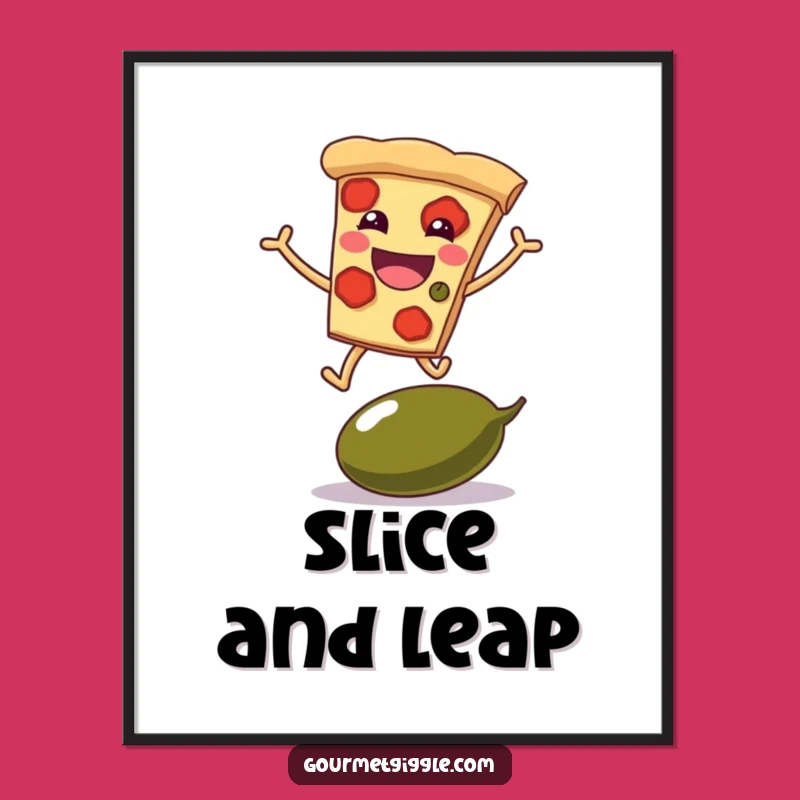 Funny Pizza Leap Poster - Grinning Slice's Epic Olive Jump Art