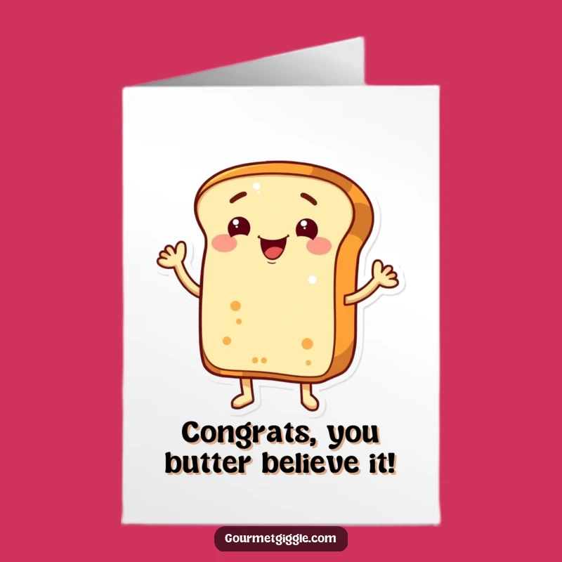 Free Printable Congrats: Waving Bread Card Funny Downloadable Gift