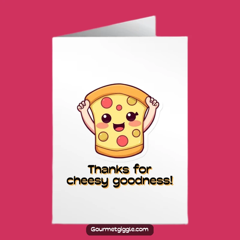 Free Printable Thank You Pizza Card: Cheesy Thanks, Funny Downloadable Gift